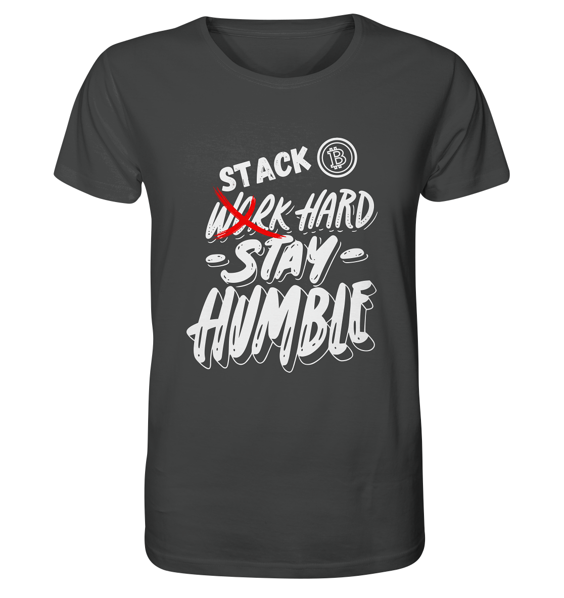 STACK HARD - STAY HUMBLE - Organic Shirt