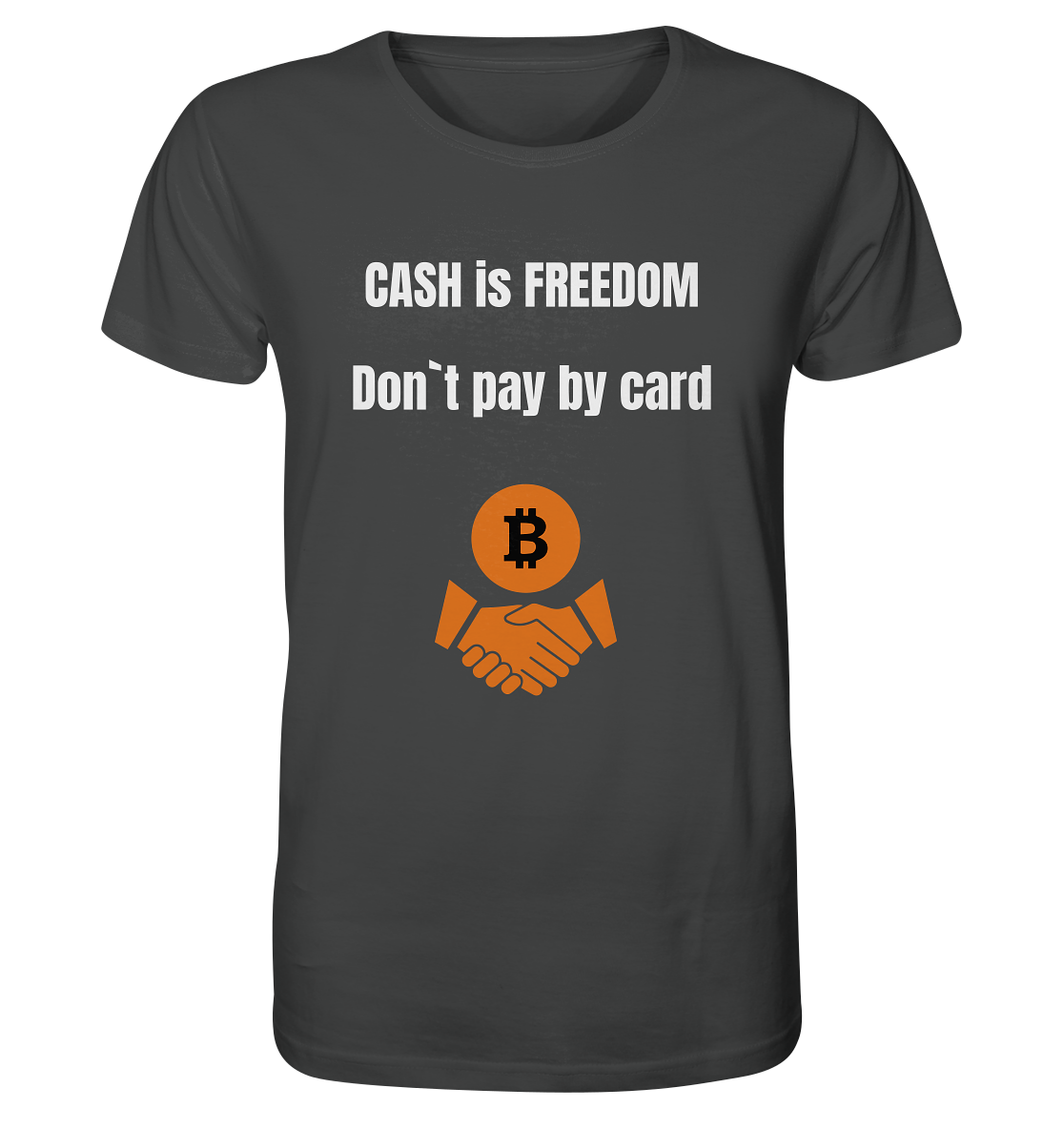 CASH is FREEDOM - Don`t pay by card - Organic Shirt