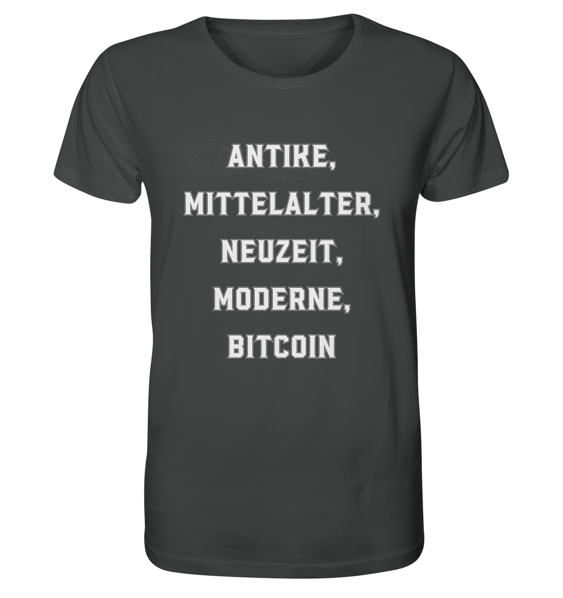 ANTIKE, MITTELALTER, NEUZEIT, MODERNE, BITCOIN - Organic Shirt