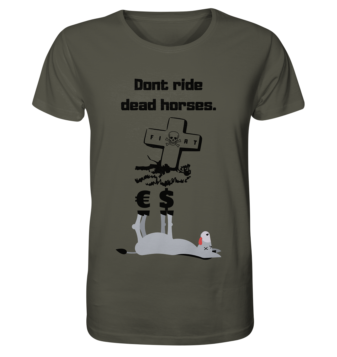 DON`T RIDE DEAD HORSES - Esel € $ (Grabstein, Fiat-Totenkopf) - Organic Shirt