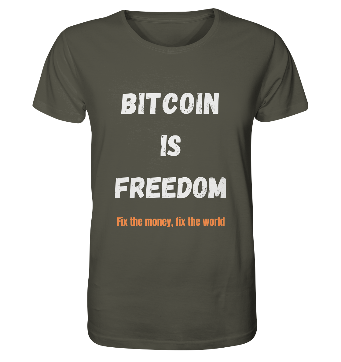 BITCOIN IS FREEDOM - Fix the money, fix the world - Organic Shirt