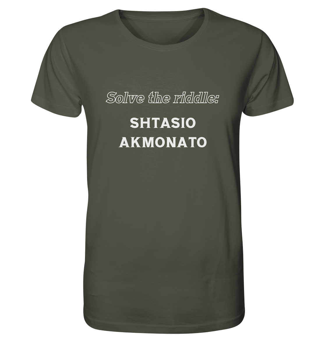 SOLVE THE RIDDLE - SHTASIO AKMONATO - Organic Shirt