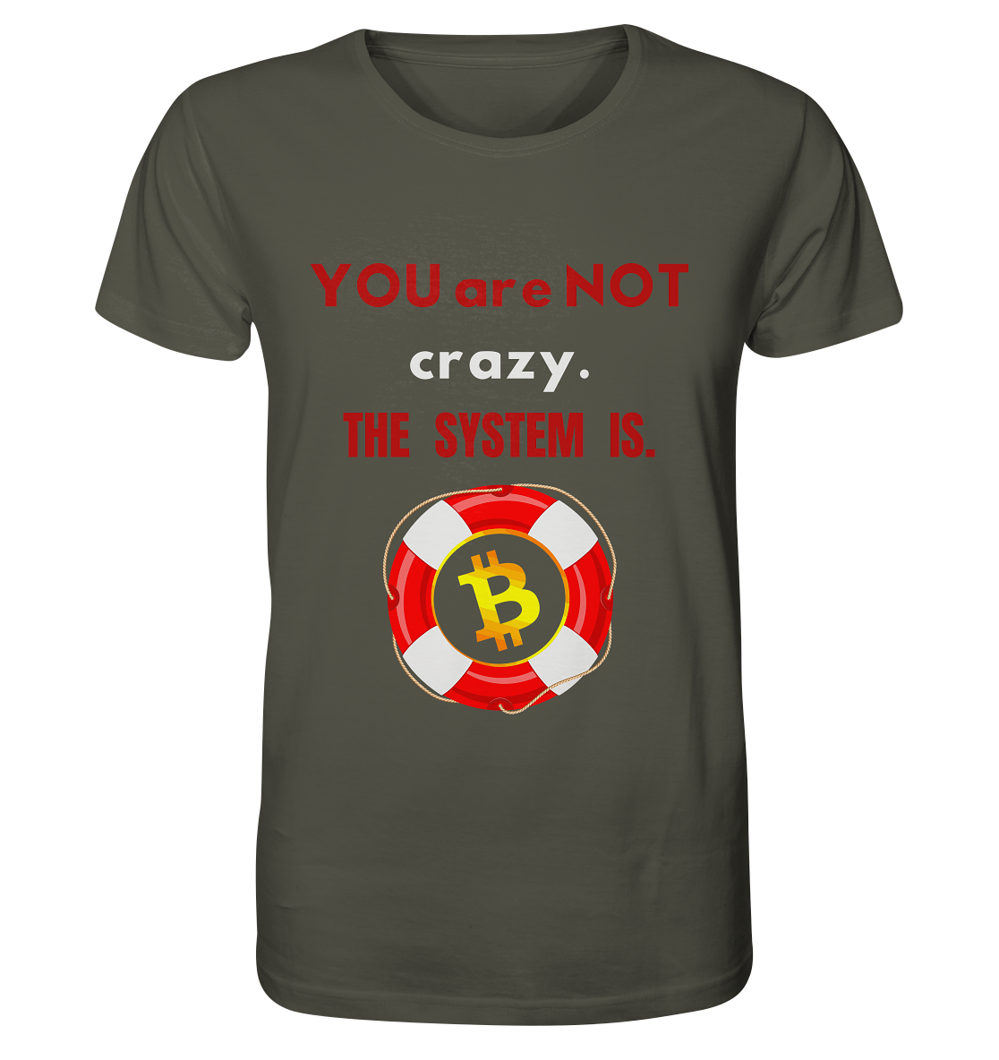 YOU are NOT crazy, THE SYSTEM IS. (BTC Rettungsring) - Organic Shirt