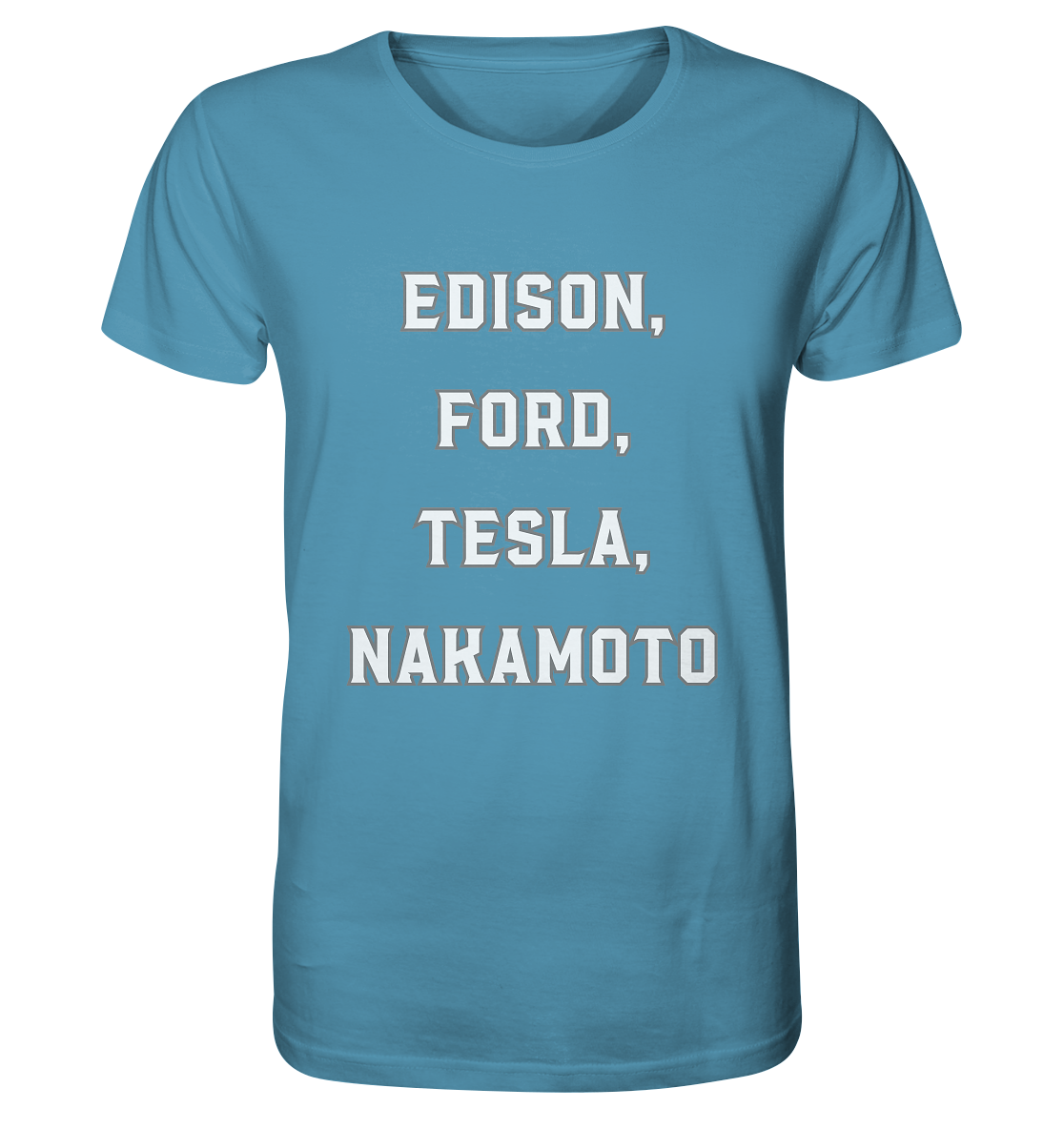 Erfinder: EDISON, FORD, TESLA, NAKAMOTO - Organic Shirt