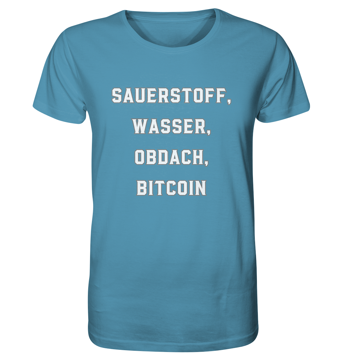 SAUERSTOFF, WASSER, OBDACH, BITCOIN - Organic Shirt