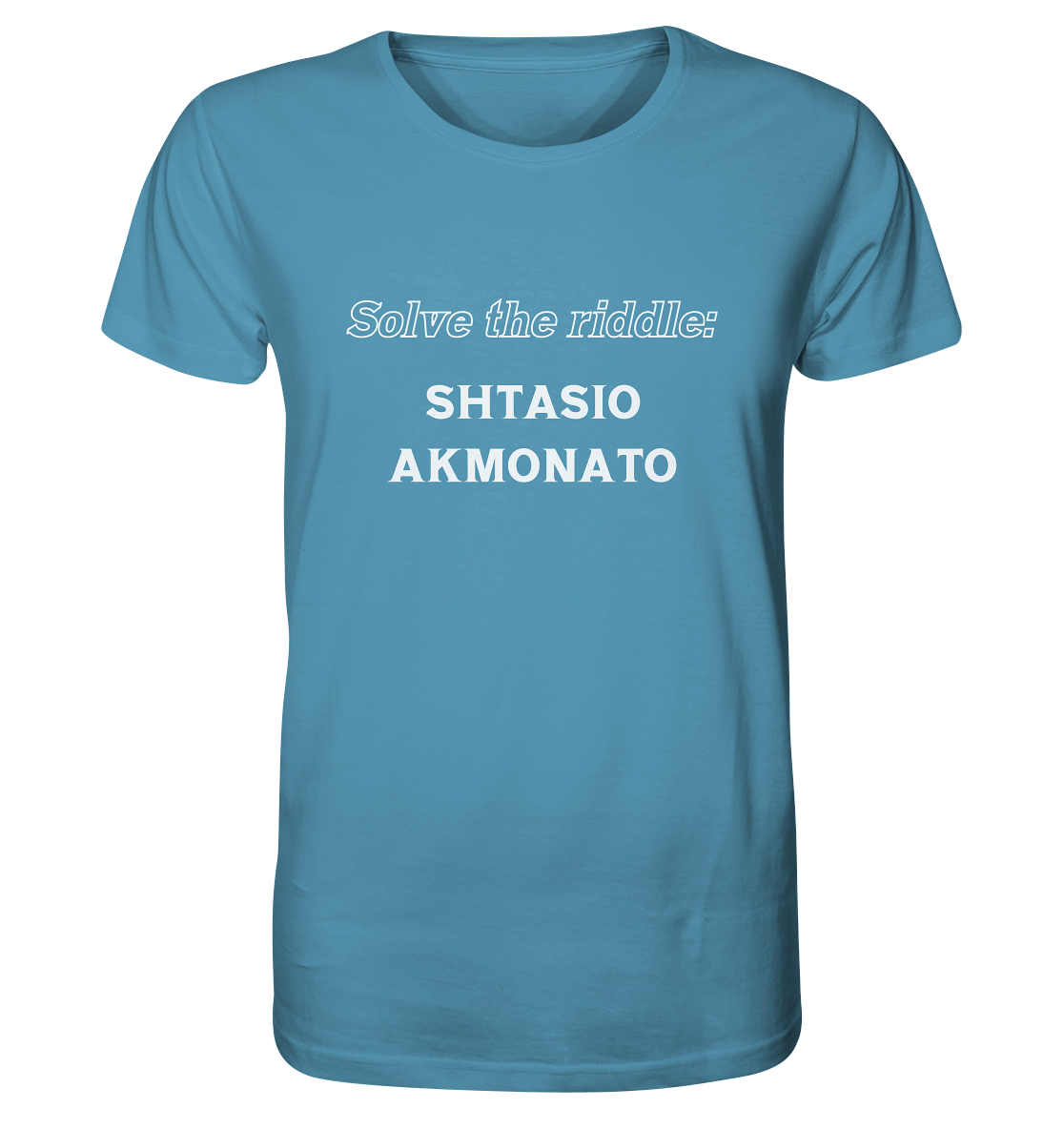 SOLVE THE RIDDLE - SHTASIO AKMONATO - Organic Shirt