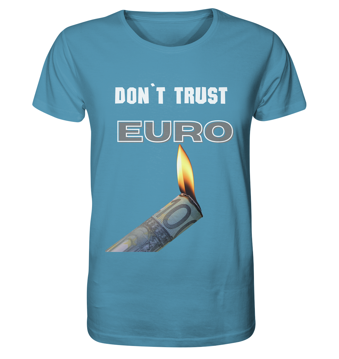 DON`T TRUST EURO - Organic Shirt