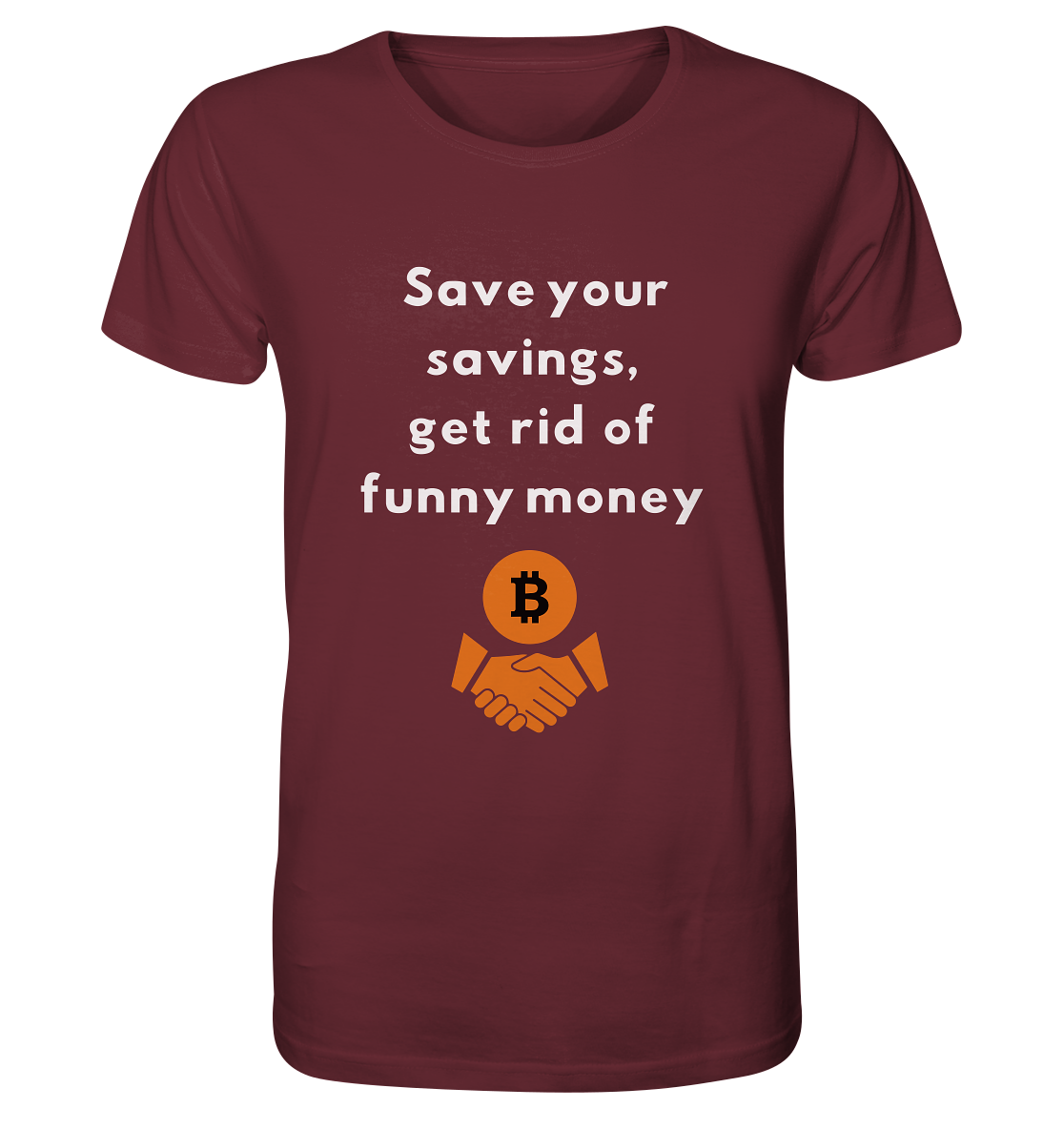 Save your savings, get rid of funny money - Organic Shirt