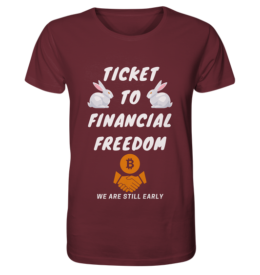 TICKET TO FINANCIAL FREEDOM (2 Bunny Version) We are still early - Organic Shirt