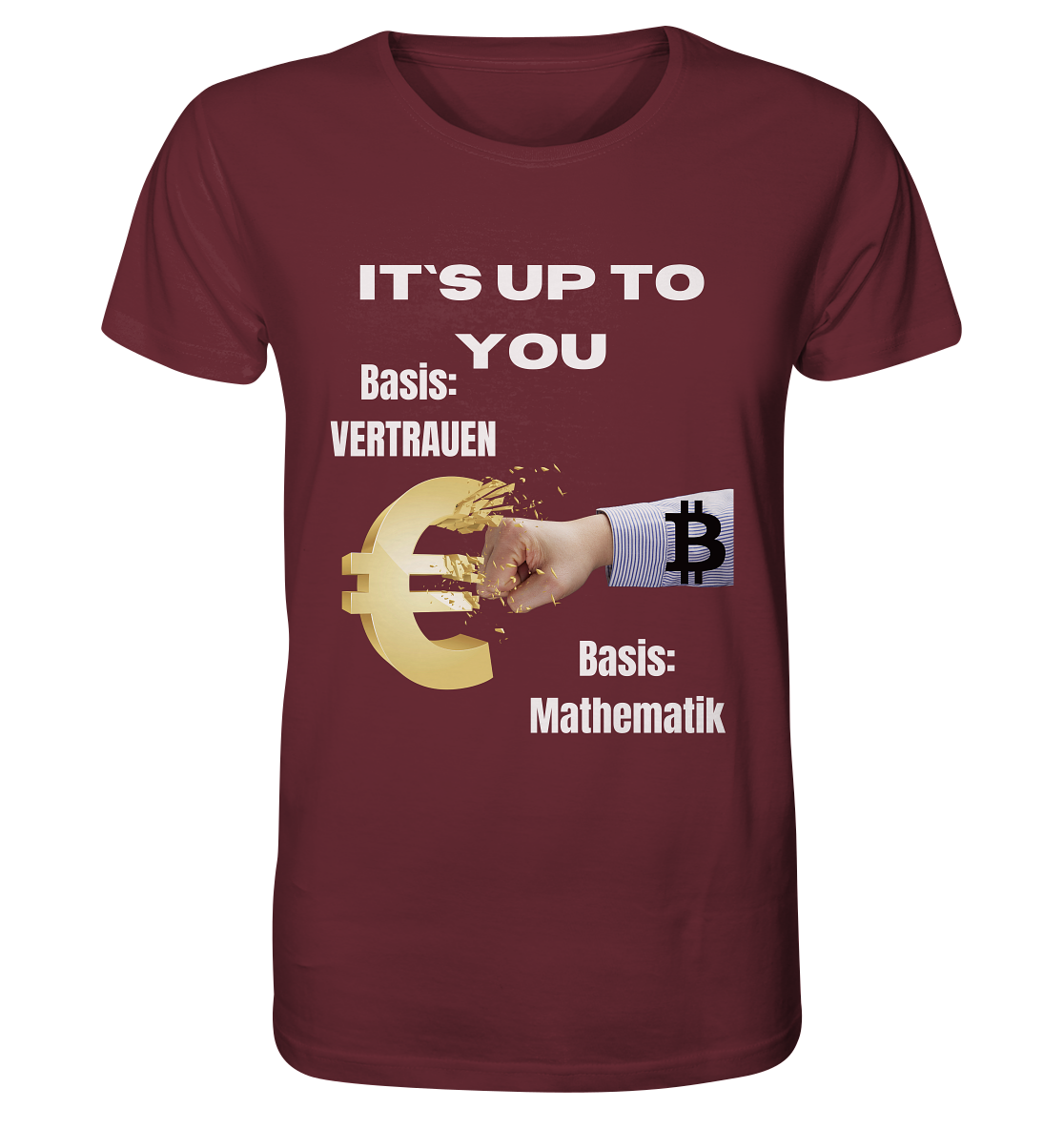 It`s up to you - Basis: Vertrauen / Mathematik - Organic Shirt