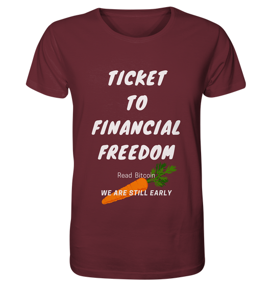 TICKET TO FINANCIAL FREEDOM (Carrot Version) Read Bitcoin - We are still early  - Organic Shirt