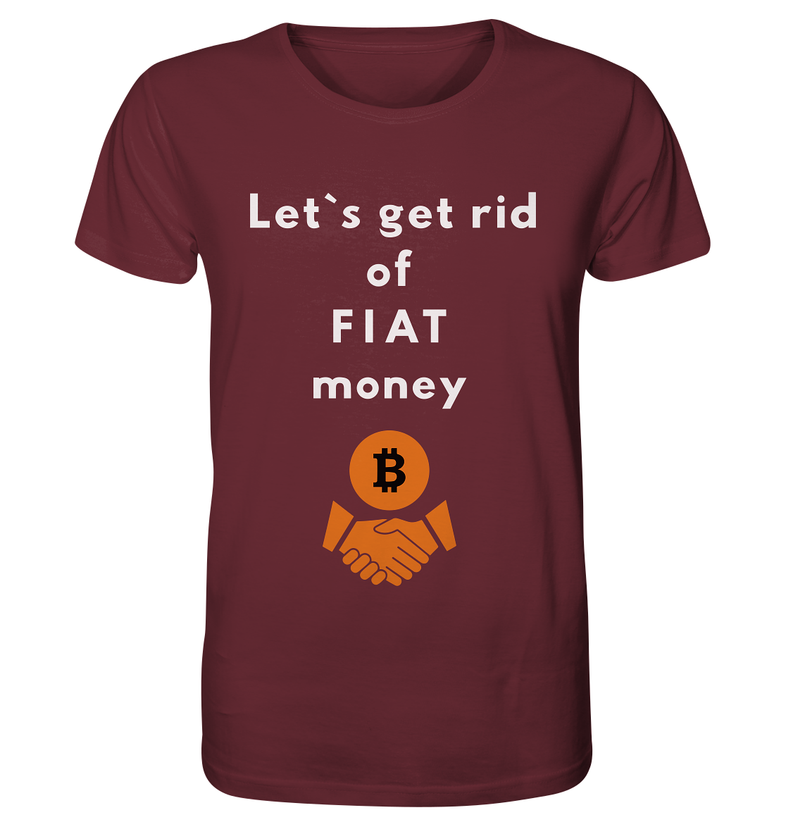 Let`s get rid of FIAT money - Organic Shirt