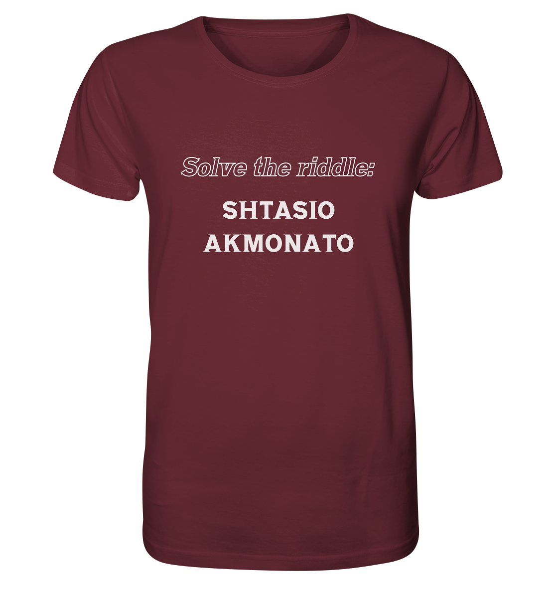 SOLVE THE RIDDLE - SHTASIO AKMONATO - Organic Shirt