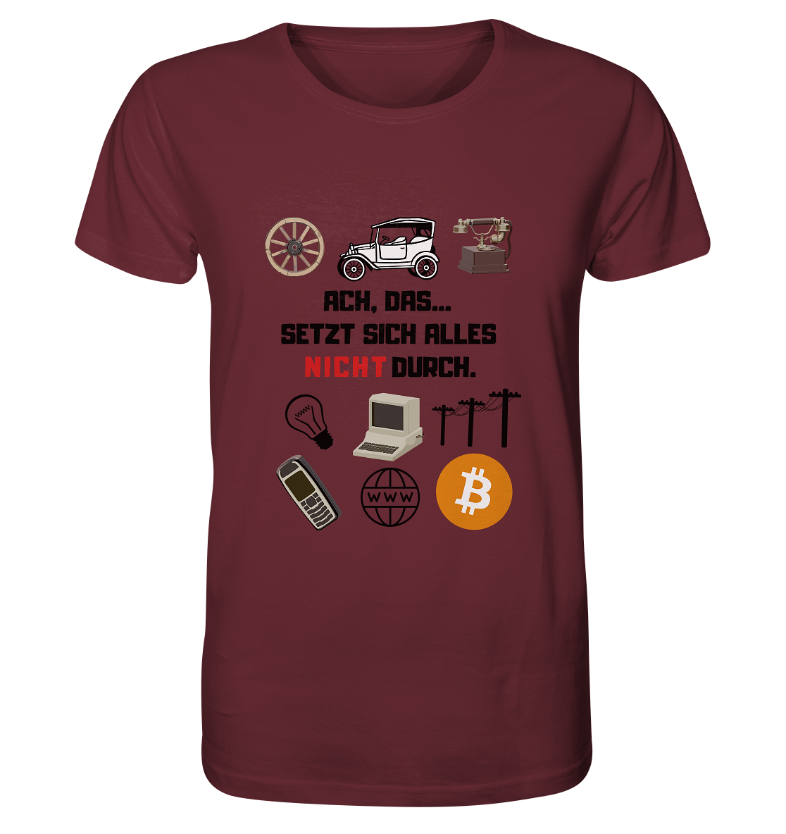 ACH, das.... SETZT SICH ALLES NICHT (rot) DURCH (Grafiken, BTC Symbol) - Organic Shirt