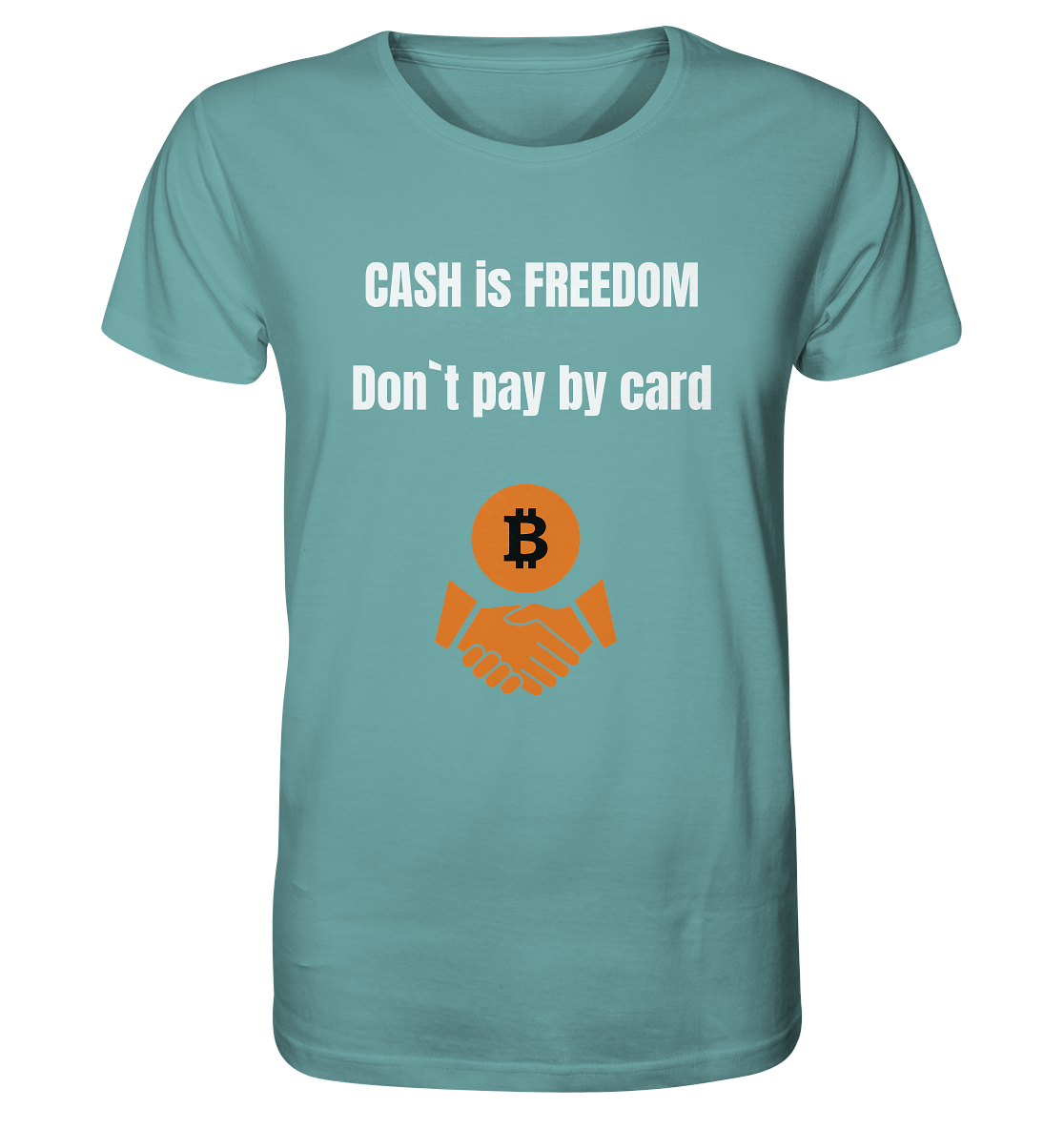 CASH is FREEDOM - Don`t pay by card - Organic Shirt