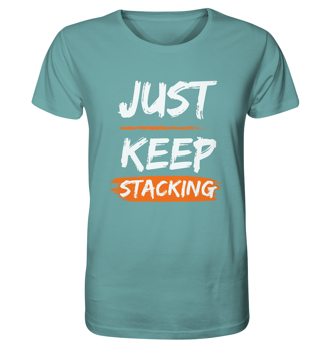 JUST KEEP STACKING - Organic Shirt