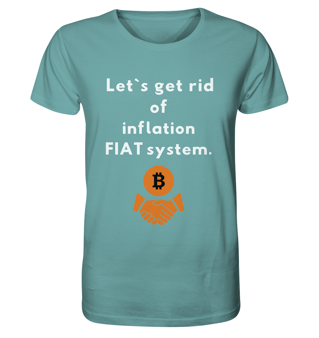 Let`s get rid of inflation FIAT system - Organic Shirt