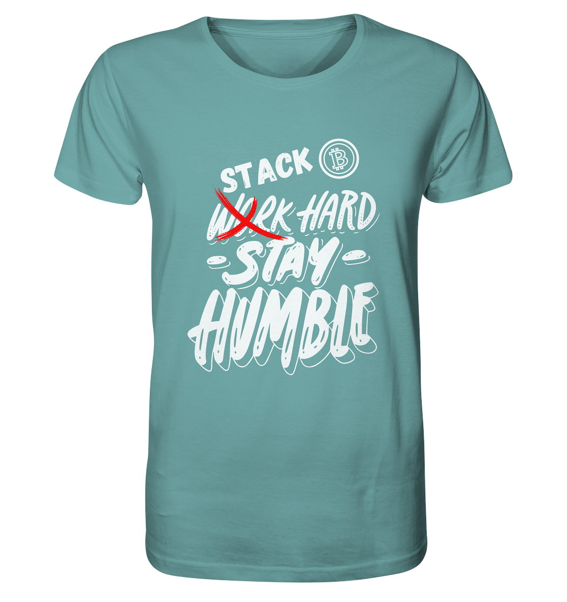 STACK HARD - STAY HUMBLE - Organic Shirt