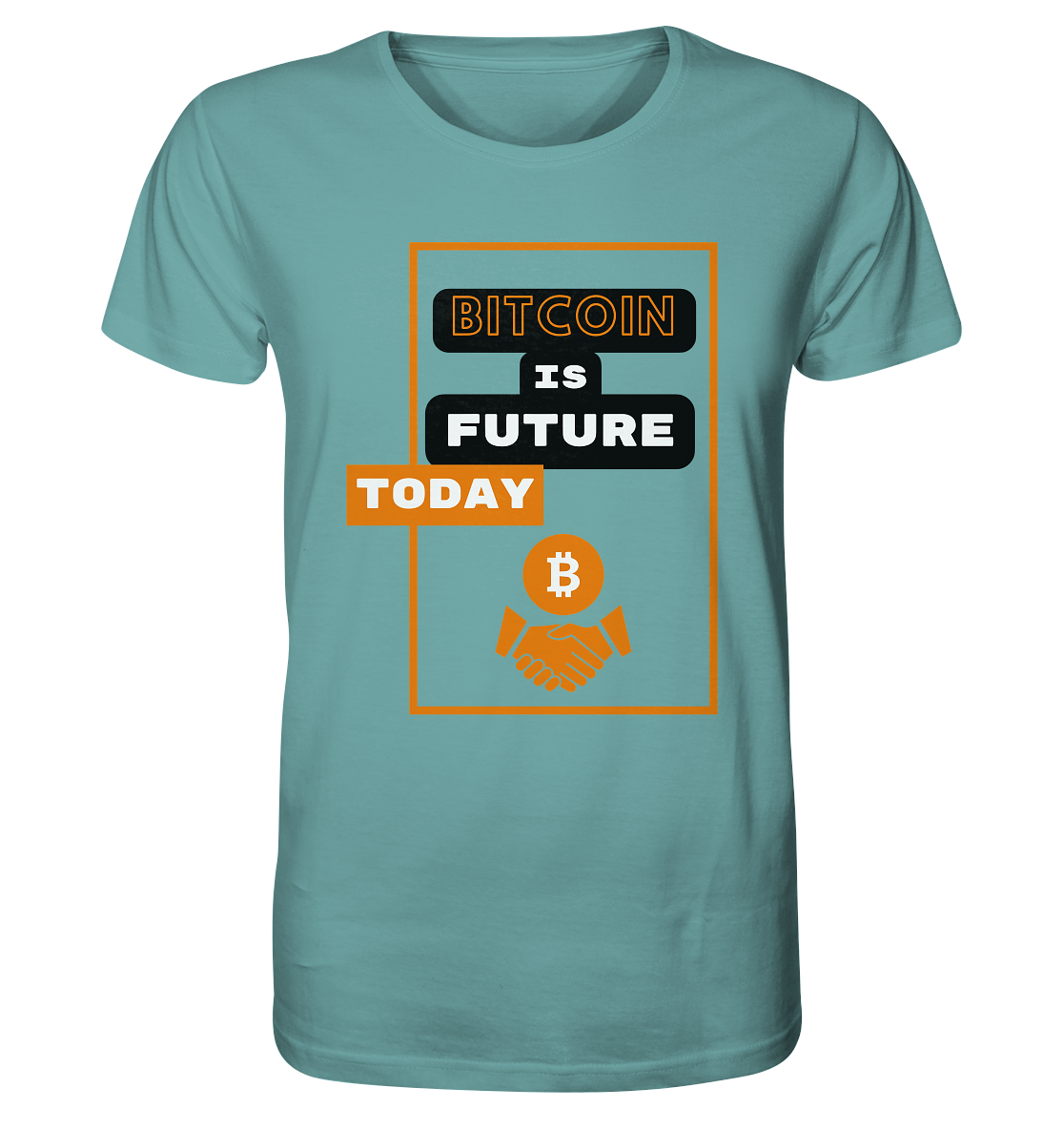 BITCOIN IS FUTURE TODAY - Organic Shirt