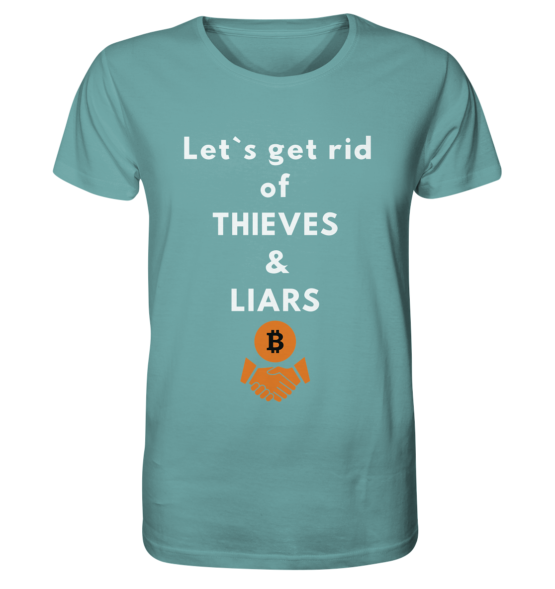 Let`s get rid of THIEVES & LIARS - Organic Shirt