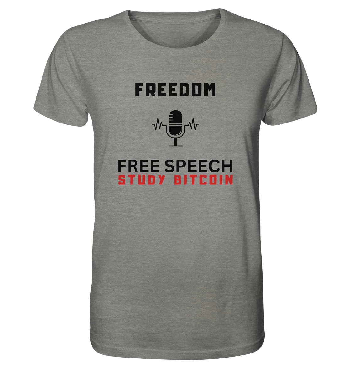 FREEDOM (Mikrofon) FREE SPEECH, STUDY BITCOIN  - Organic Shirt