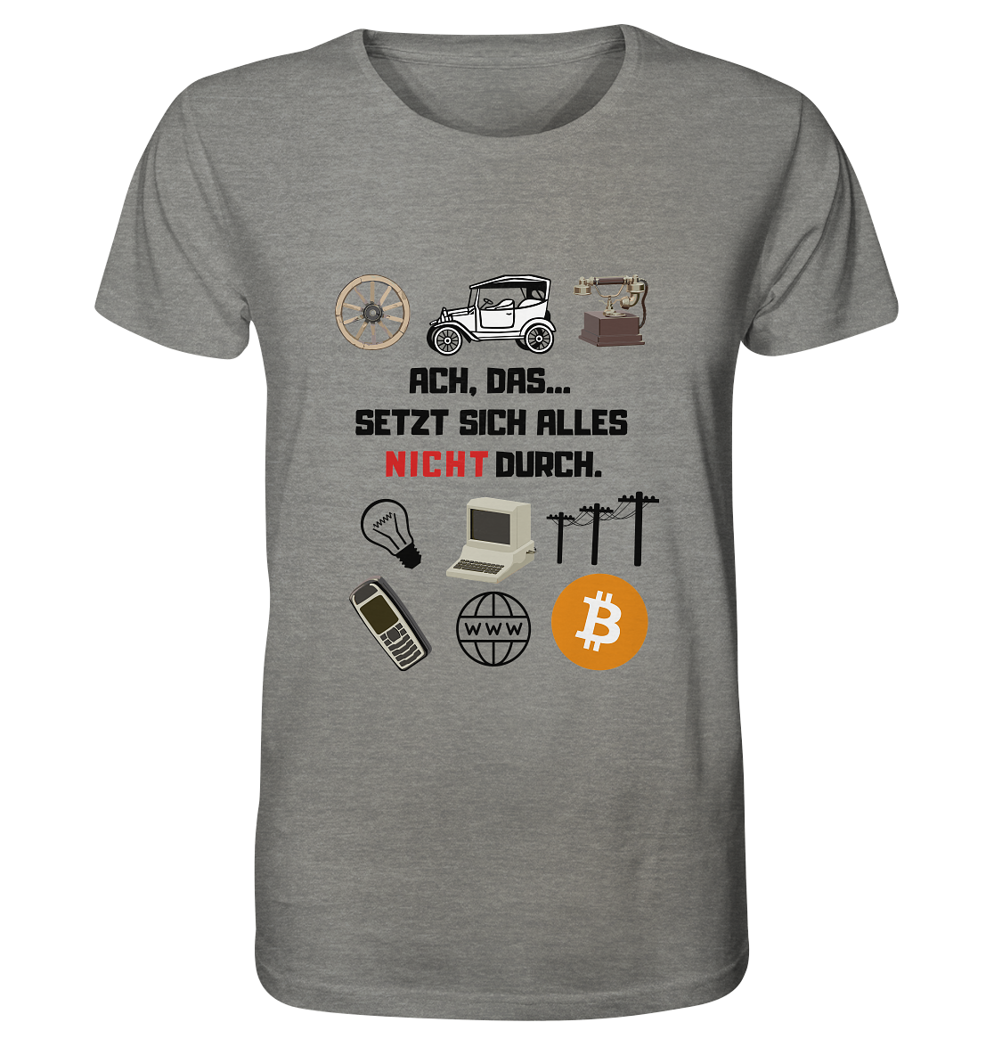 ACH, das.... SETZT SICH ALLES NICHT (rot) DURCH (Grafiken, BTC Symbol) - Organic Shirt