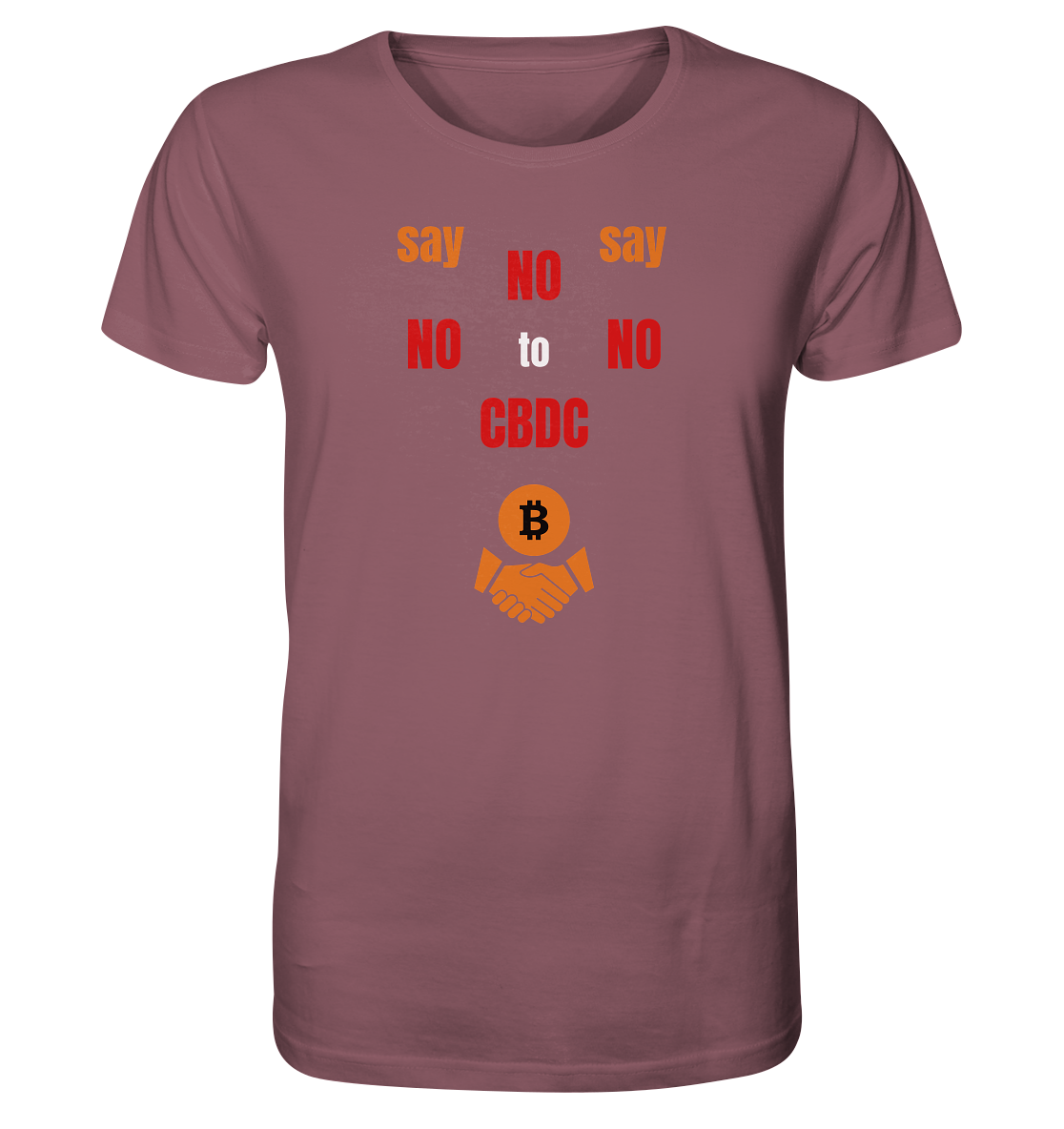 say NO NO NO to CBDC (+Bitcoin handshake)  - Organic Shirt