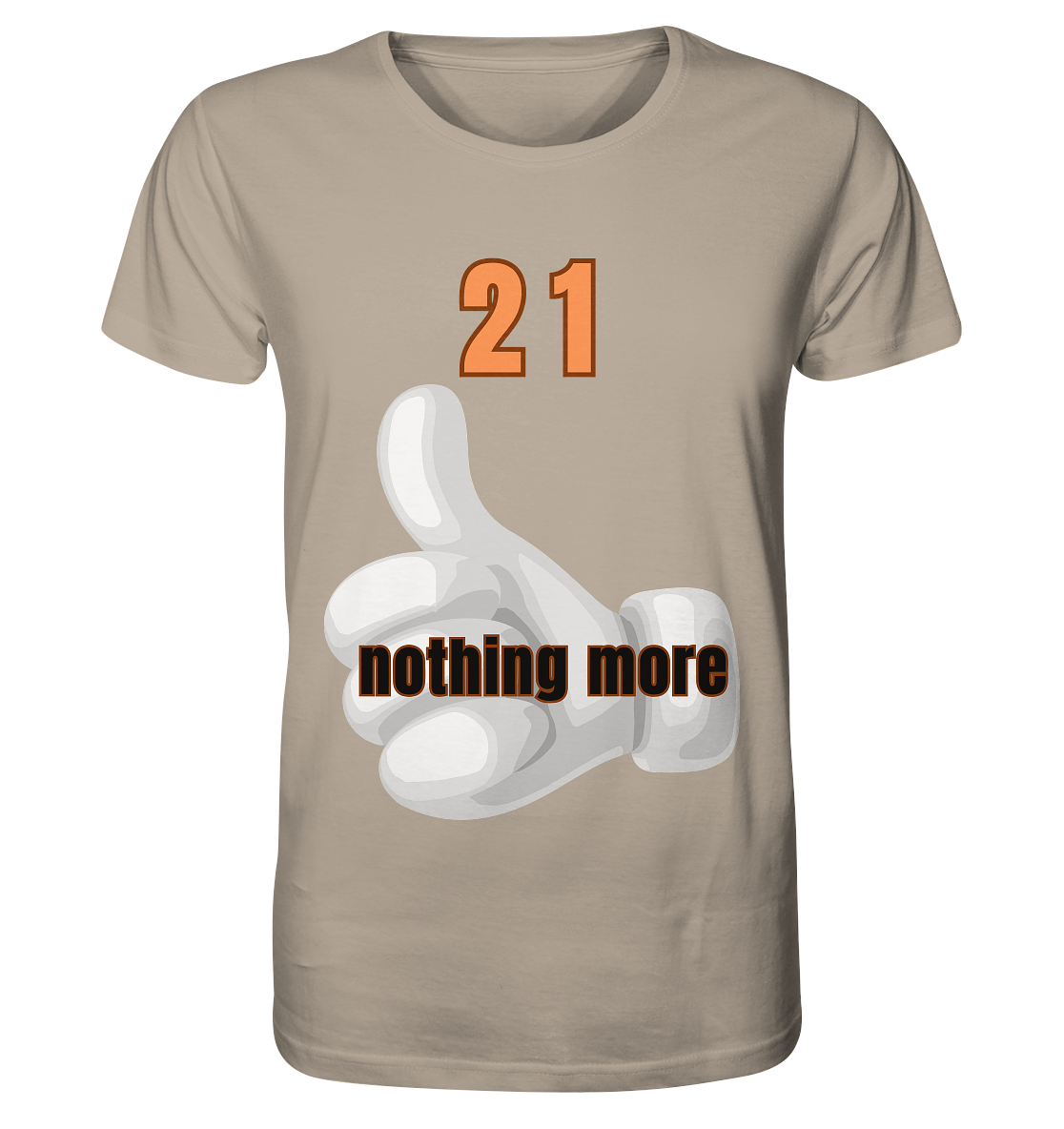 21 nothing more, thumb up - Organic Shirt - Organic Shirt