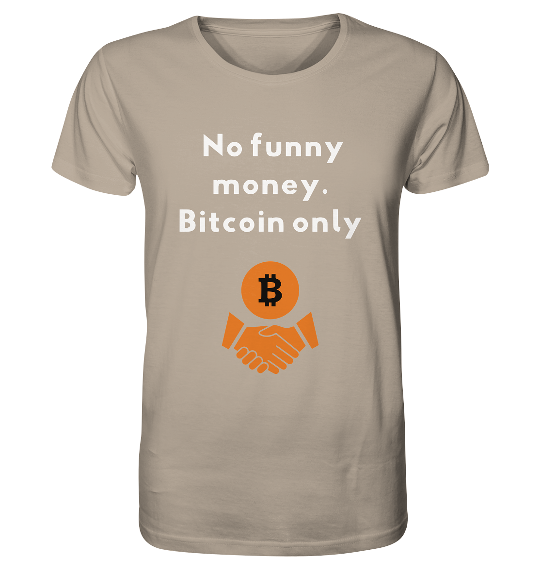 No funny money. Bitcoin only - Organic Shirt