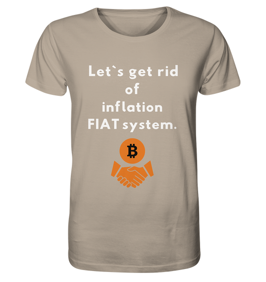 Let`s get rid of inflation FIAT system - Organic Shirt