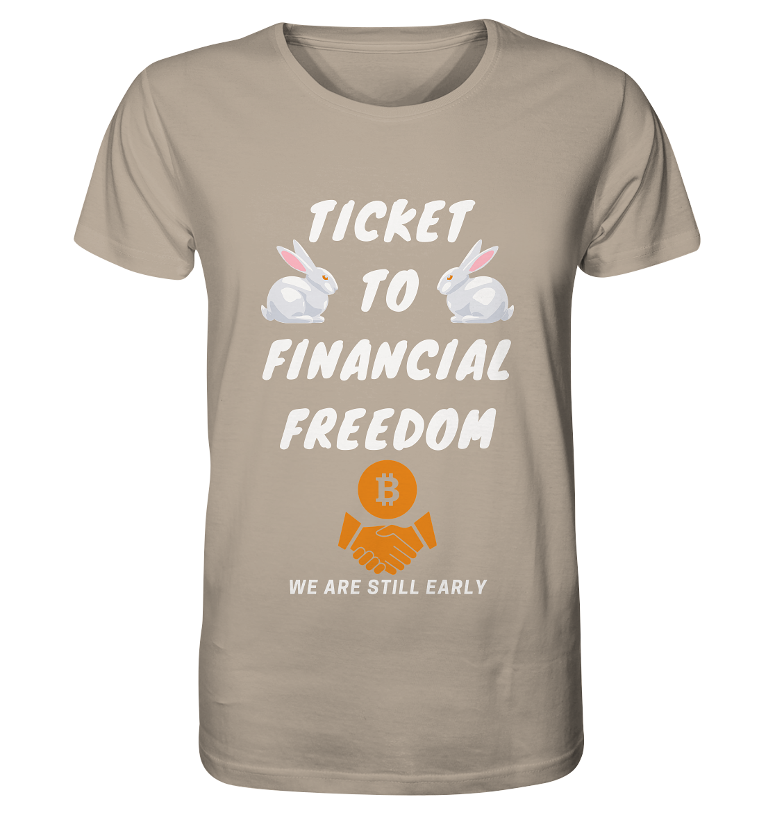 TICKET TO FINANCIAL FREEDOM (2 Bunny Version) We are still early - Organic Shirt