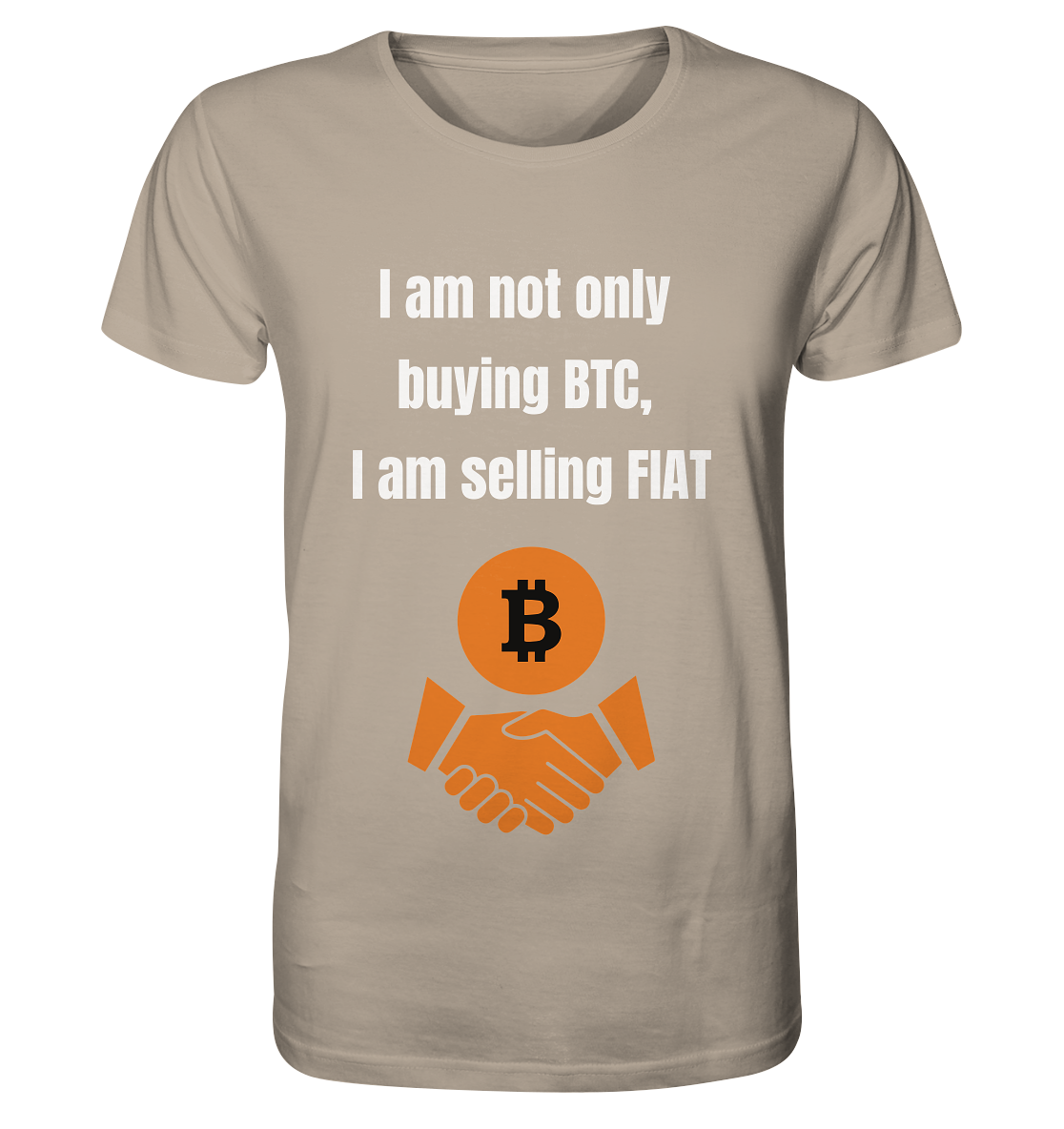 I am not only buying BTC, I am selling FIAT - Organic Shirt