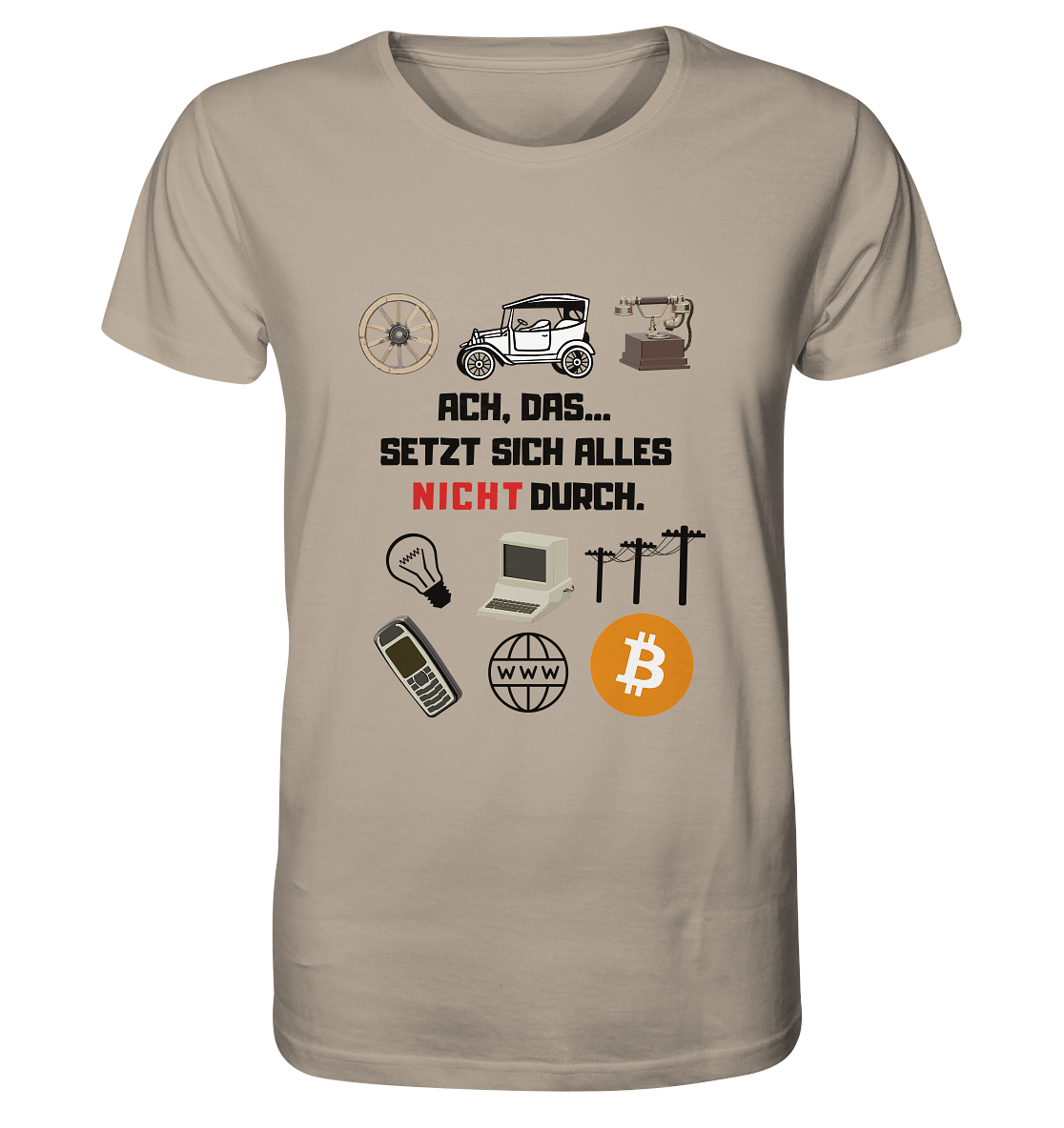 ACH, das.... SETZT SICH ALLES NICHT (rot) DURCH (Grafiken, BTC Symbol) - Organic Shirt