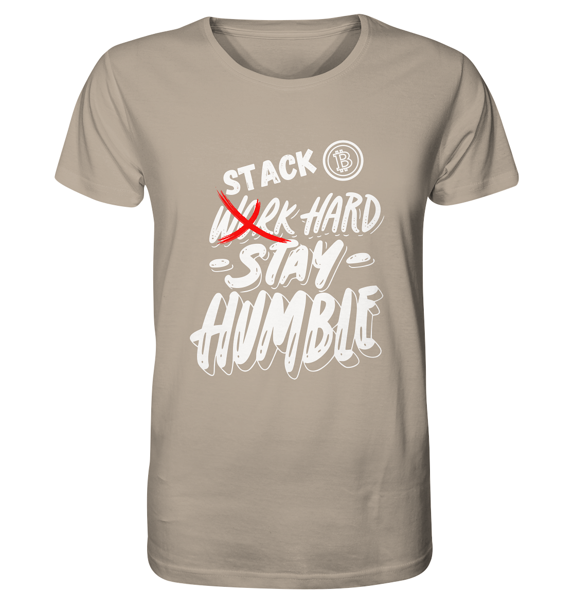 STACK HARD - STAY HUMBLE - Organic Shirt