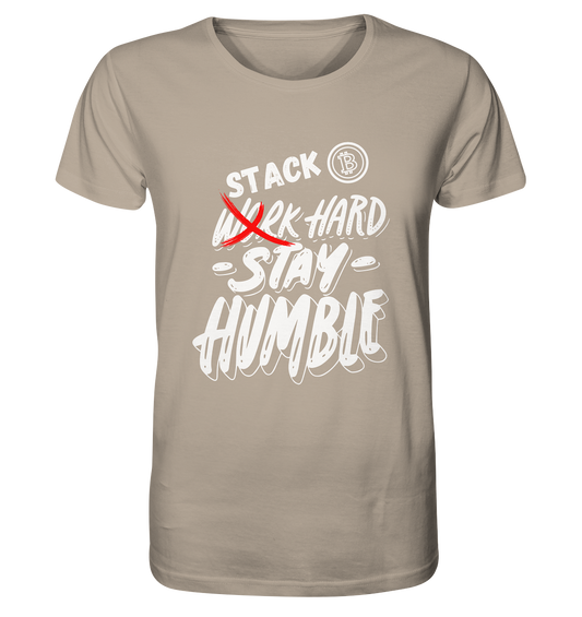 STACK HARD - STAY HUMBLE - Organic Shirt