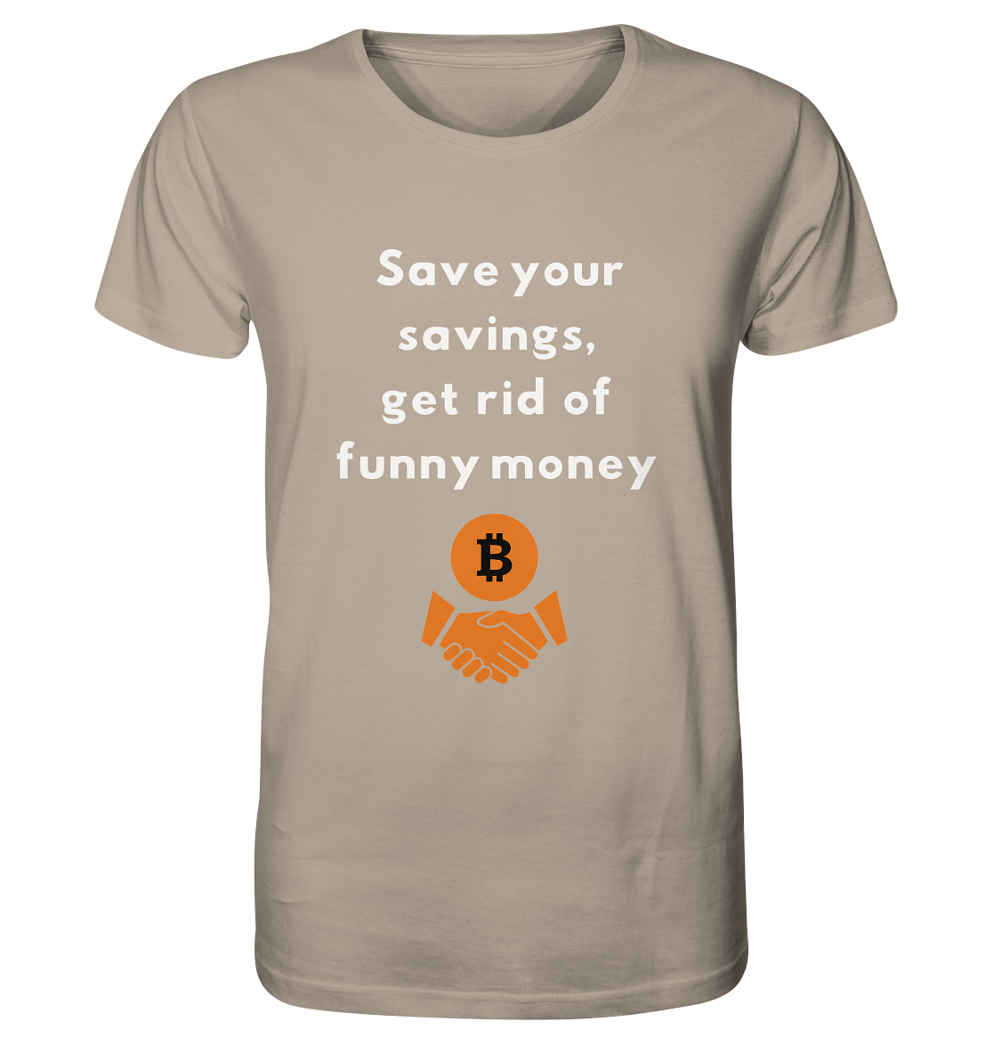 Save your savings, get rid of funny money - Organic Shirt