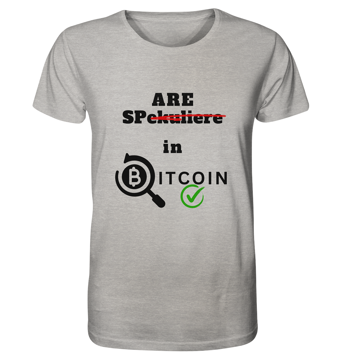 SPARE in BITCOIN (Version "nicht spekuliere", Lupe, grüner Haken)  - Organic Shirt