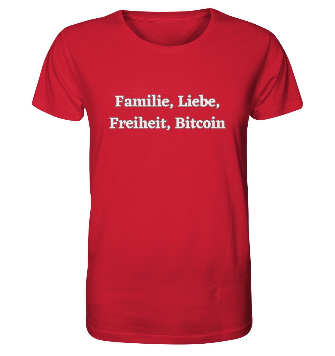 Familie, Liebe, Freiheit, Bitcoin - Organic Shirt