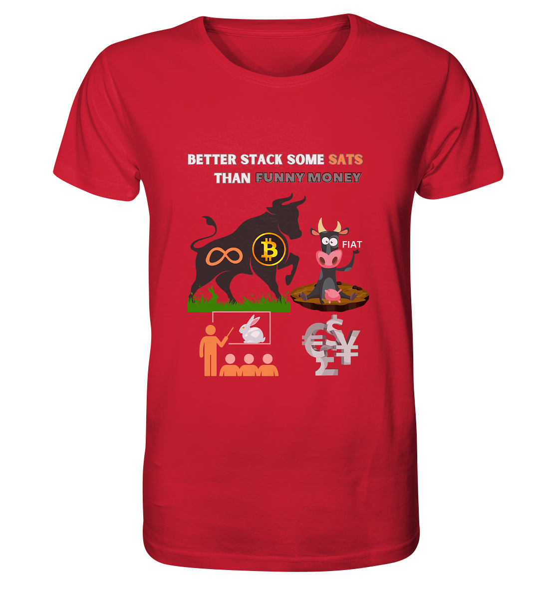 BETTER STACK SOME SATS THAN FUNNY MONEY - BTC BULLE, unendlich, Kaninchenbau-Schule,... - Organic Shirt