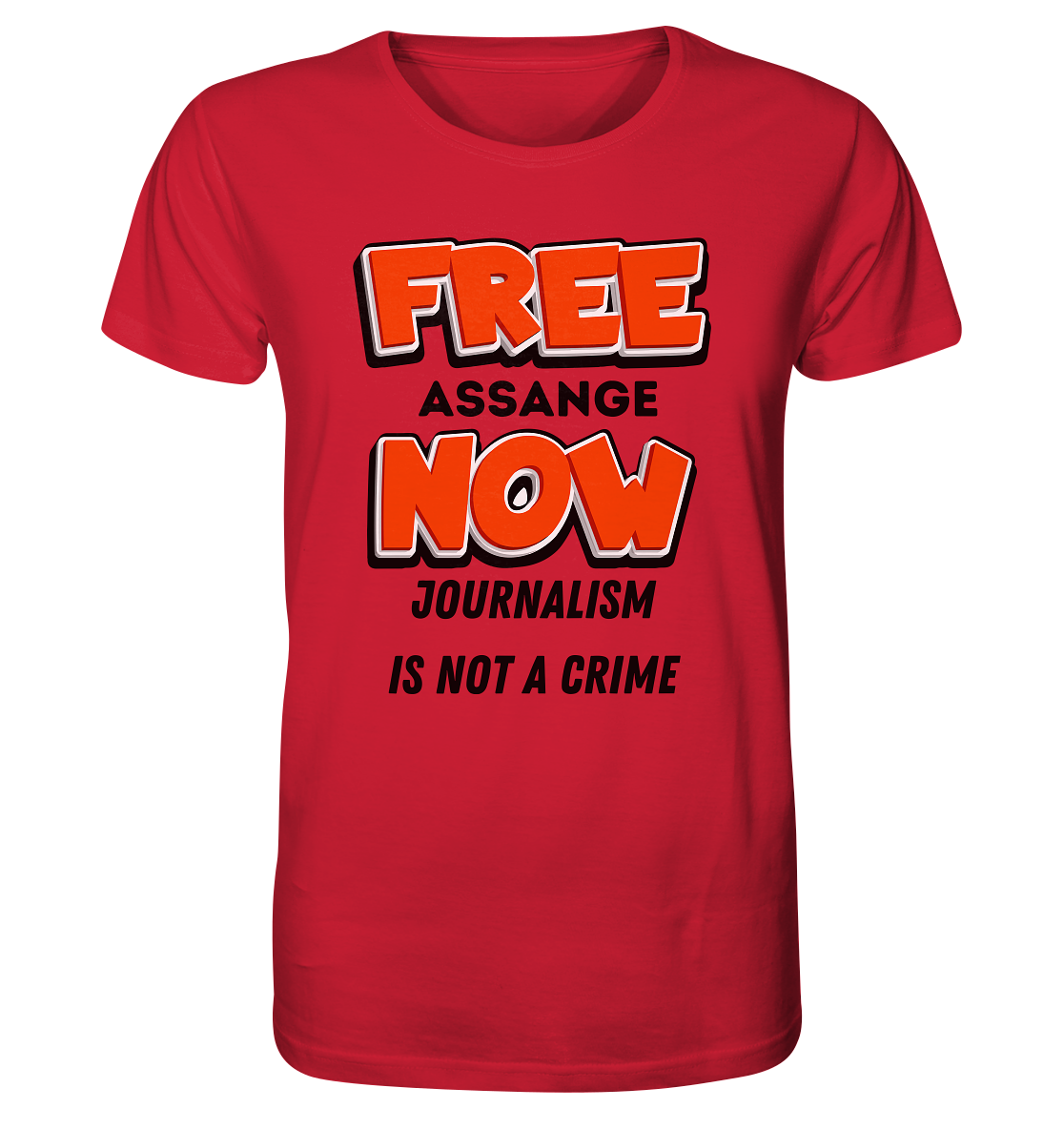 FREE ASSANGE NOW - JOURNALISM IS NOT A CRIME - Organic Shirt