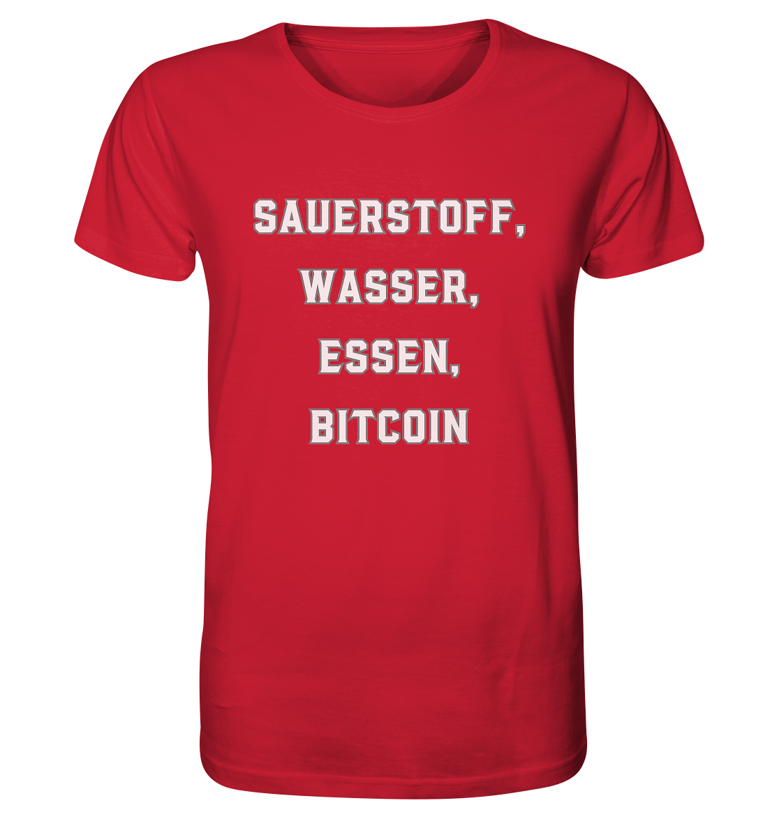 SAUERSTOFF, WASSER, ESSEN, BITCOIN - Organic Shirt