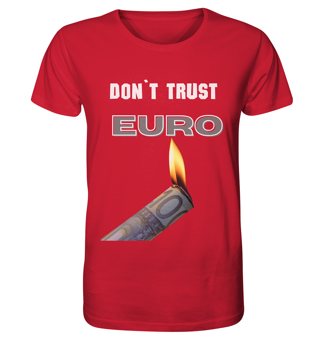 DON`T TRUST EURO - Organic Shirt