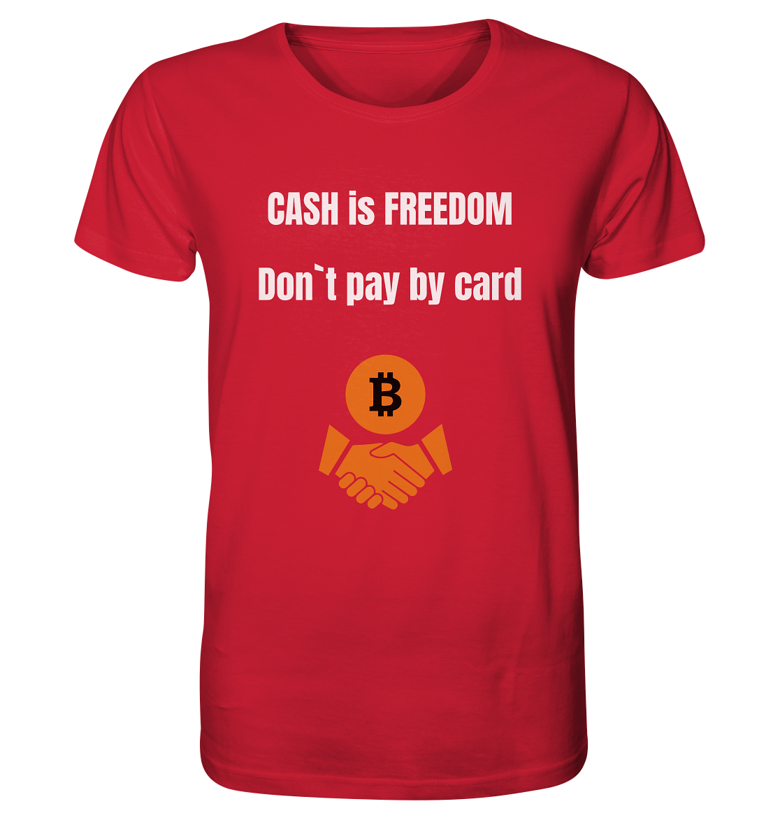 CASH is FREEDOM - Don`t pay by card - Organic Shirt