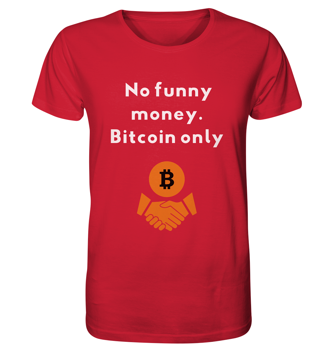 No funny money. Bitcoin only - Organic Shirt