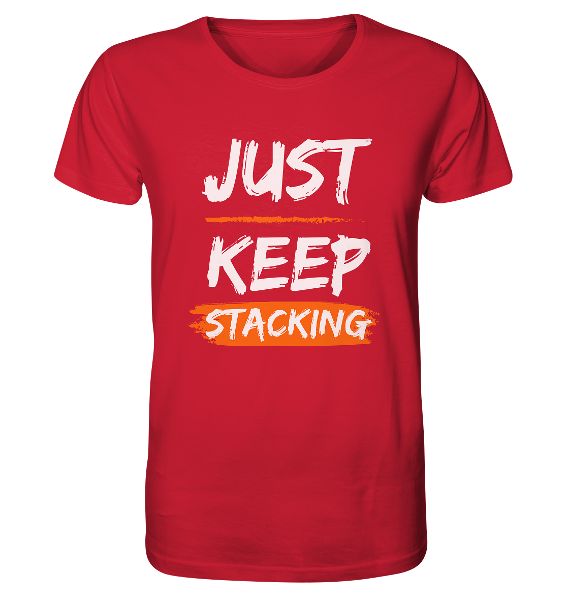 JUST KEEP STACKING - Organic Shirt