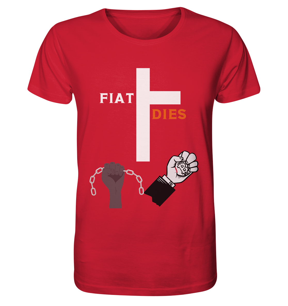 FIAT DIES (Kreuz + gesprengte Ketten & Hand mit Bitcoin) - Organic Shirt