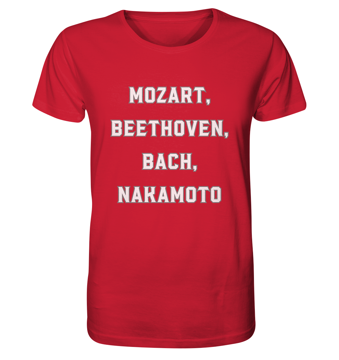 MOZART, BEETHOVEN, BACH, NAKAMOTO  - Organic Shirt