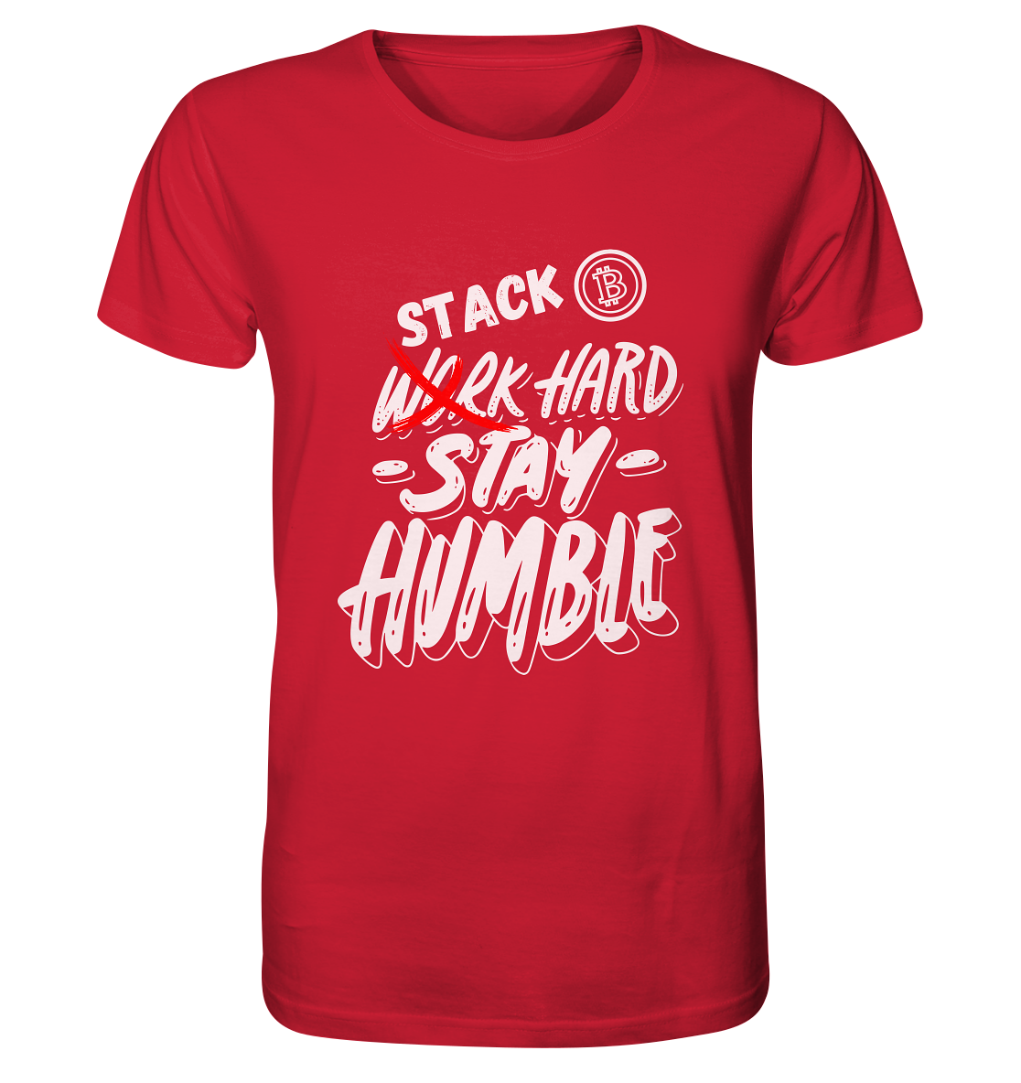 STACK HARD - STAY HUMBLE - Organic Shirt