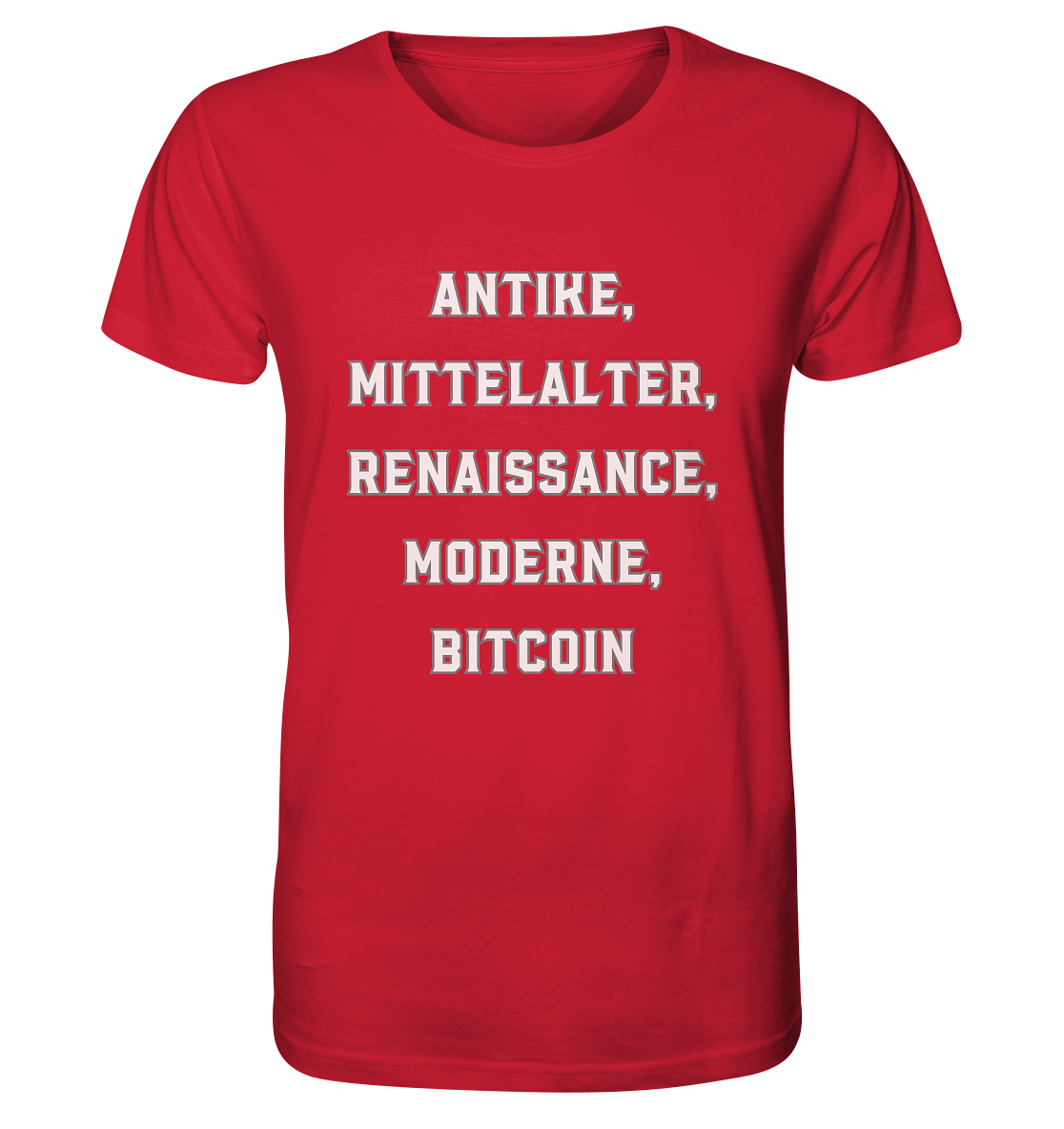 ANTIKE, MITTELALTER, RENAISSANCE, MODERNE, BITCOIN  - Organic Shirt