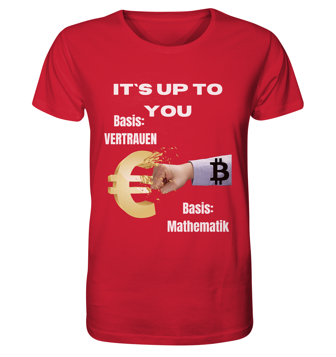 It`s up to you - Basis: Vertrauen / Mathematik - Organic Shirt